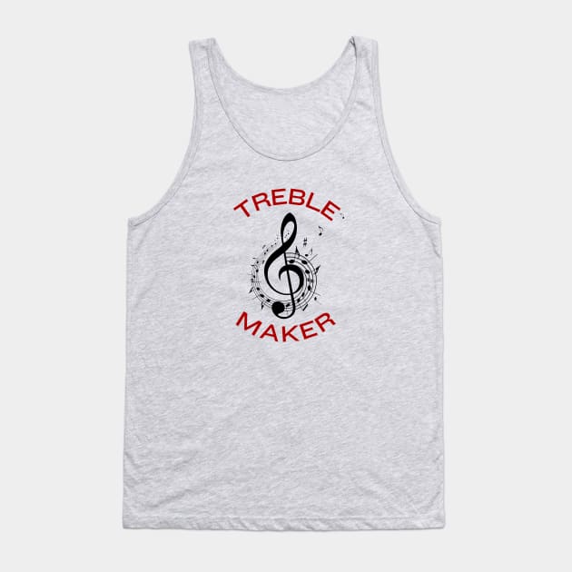 Treble Maker | Trouble Maker Music Pun Tank Top by Allthingspunny